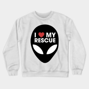 I Love my Rescue Alien Crewneck Sweatshirt